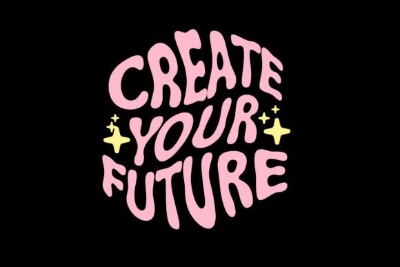 Create Your Future Quotes Graphic Tee: A Designer's Asset