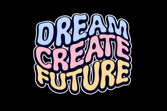 Dream Create Future: A Graphic Tee for the Modern Creator