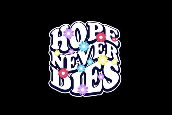 Hope Never Dies Graphic Tee Design: A Statement Piece for Modern Streetwear
