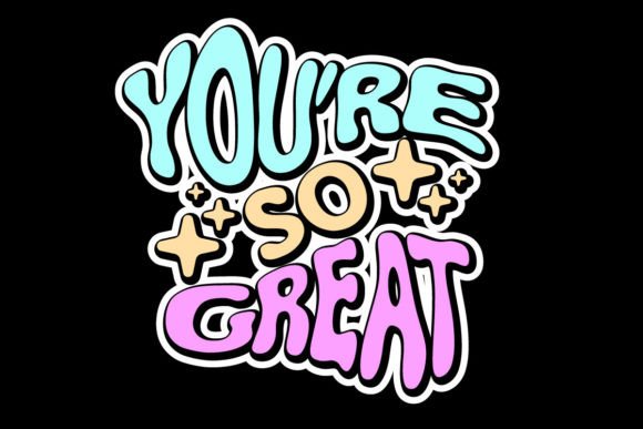 You Are So Great Quotes: A Graphic Tee Design for Bold Statements